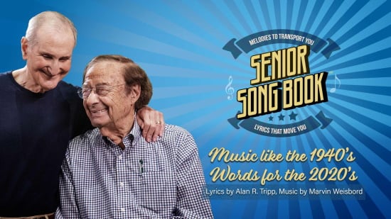 Senior Song Book: Music like the 1940's, Words for the 2020's. Lyrics by Alan R. Tripp. Music by Marvin Weisbord